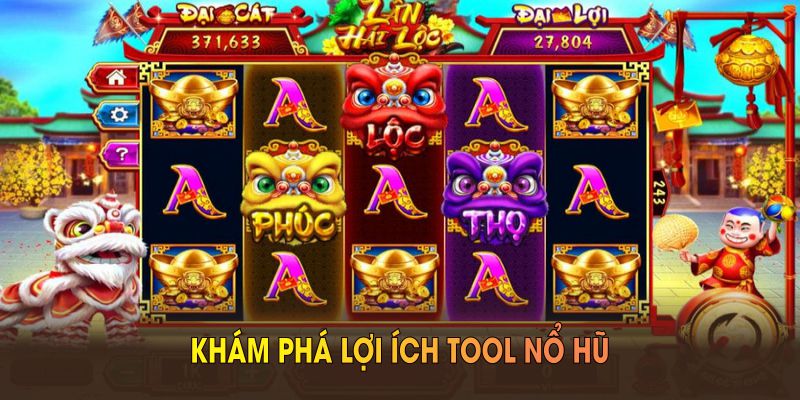 Khám phá lợi ích tool nổ hũ mang lại cho người chơi mới