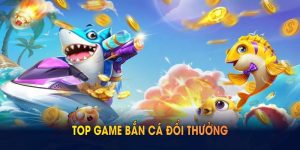 Game bắn cá đổi thưởng